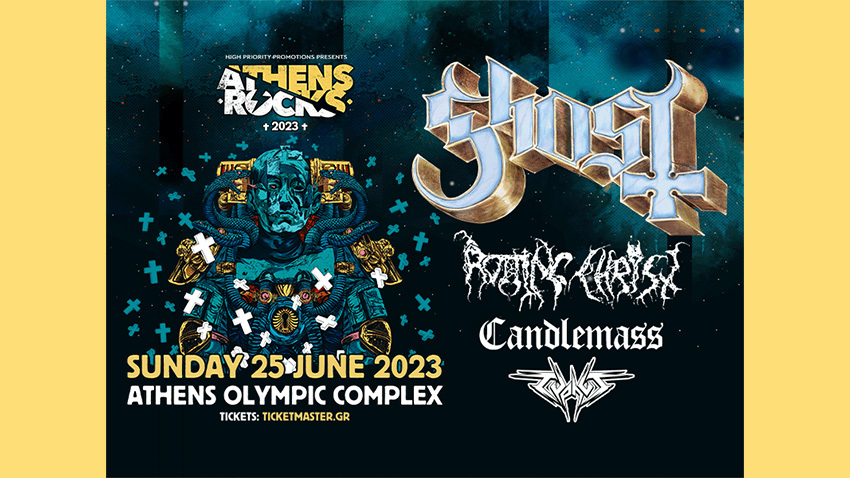 Athens Rocks | GHOST + Rotting Christ + Candlemass + Typhus