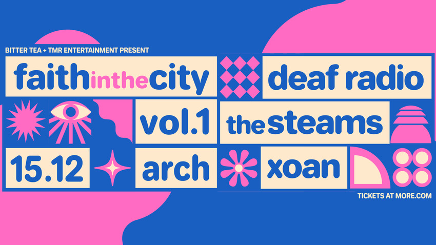 Faith in the City: Deaf Radio, The Steams, XOAN