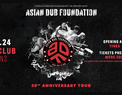 ASIAN DUB FOUNDATION | 30th Anniversary Tour