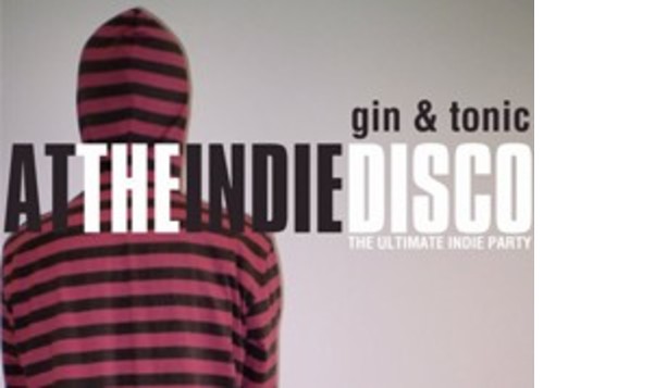 Gin & Tonic at the indie disco