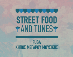 Street Food and Tunes: Fuga, Κήπος Μεγάρου Μουσικής